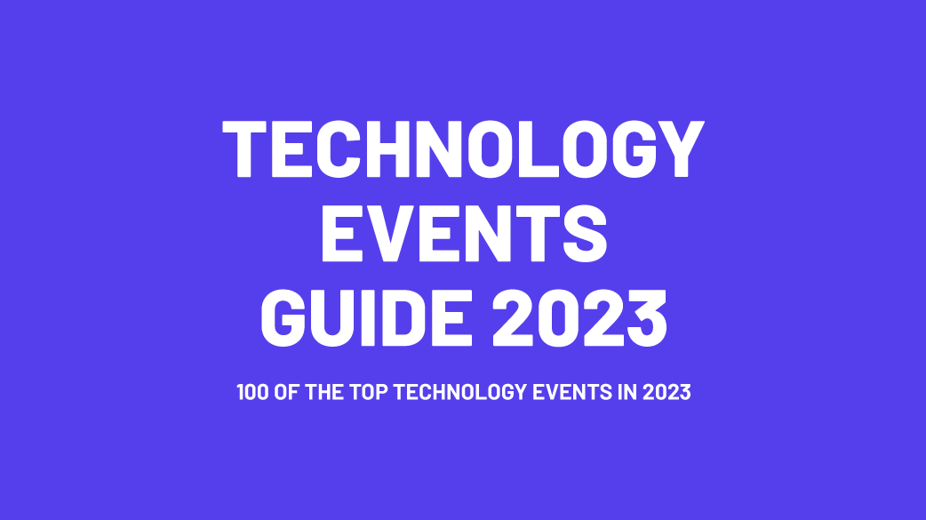 Technology Events The Best Tech Conferences Guide For 2023
